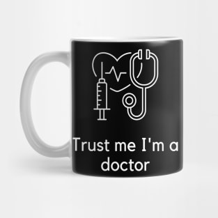 Trust me I'm a doctor Mug